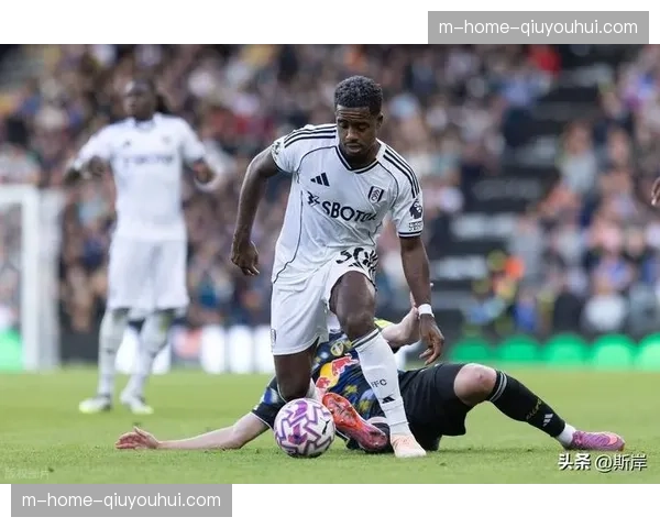 富勒姆主场迎战西汉姆联 伦敦德比牵动保级与欧战格局